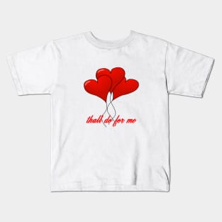 Thall Do For Me Yorkshire Tyke Romantic Compliment Kids T-Shirt